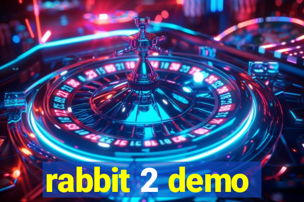 rabbit 2 demo